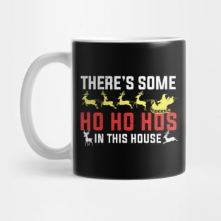 Theres some ho ho hos in this house Mug